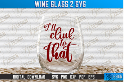 Wine Glass SVG Design | Alcohol SVG Quotes | Glass SVG Quotes