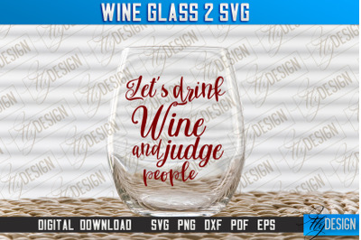 Wine Glass SVG Design | Alcohol SVG Quotes | Glass SVG Quotes