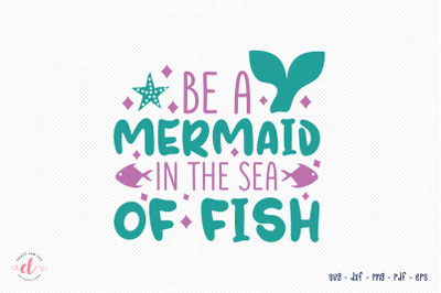 Be a Mermaid in the Sea of Fish SVG