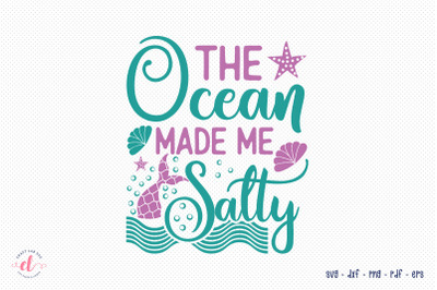 Mermaid SVG | the Ocean Made Me Salty