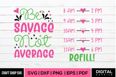 Be Savage Not Average, Water Bottle SVG Cut Files