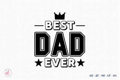 Father&#039;s Day SVG Design | Best Dad Ever