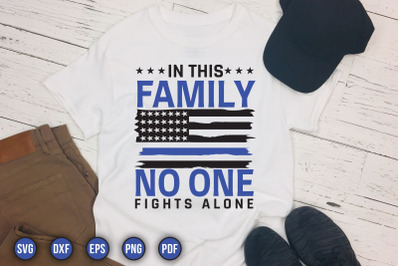 In This Family No One Fights Alone - Police SVG