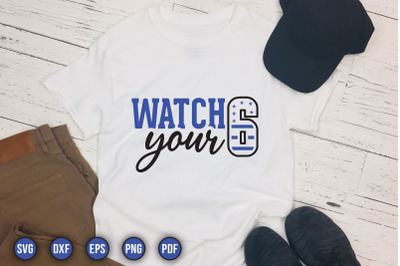 Watch Your 6, Police Sayings SVG File