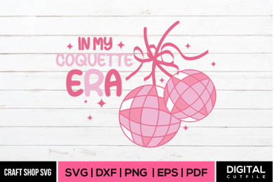 In My Coquette Era, Coquette SVG PNG DXF EPS