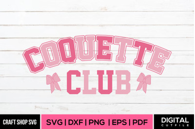 Coquette Club SVG, Coquette SVG DXF EPS PNG