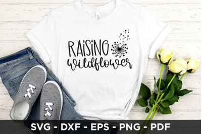 Raising Wildflowers SVG - Wildflower Quote SVG