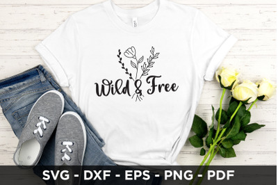 Wild &amp; Free, Wildflower Quote SVG, Flower SVG