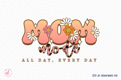 Mom Mode PNG - Mother&#039;s Day Sublimation