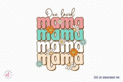 One Loved Mama, Mother&#039;s Day Sublimation
