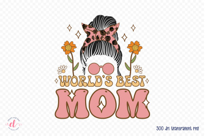 World&#039;s Best Mom - Mothers Day Sublimation