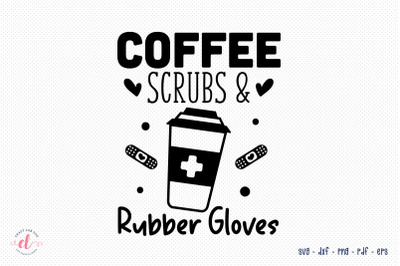 Coffee Scrubs &amp;amp; Rubber Gloves&2C; Nurse SVG