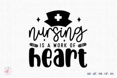 Nursing is a Work of Heart&2C; Nurse SVG