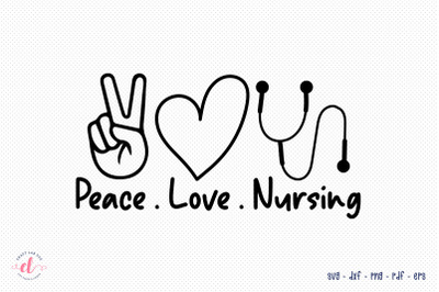 Peace Love Nursing - Nurse SVG Design