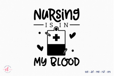 Nursing is in My Blood - Nurse SVG