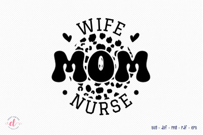 Wife Mom Nurse SVG Design
