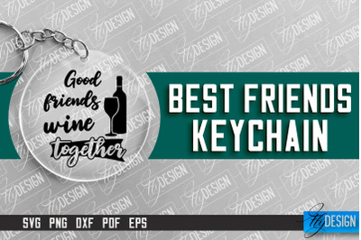 Best Friends Keychain Design | Funny Quotes SVG | Friendship SVG