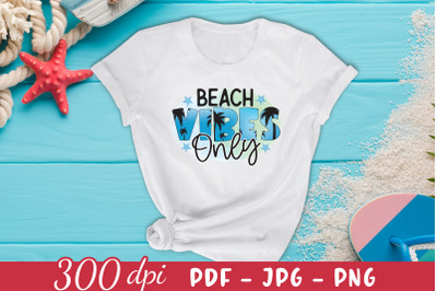 Beach Vibes Only Sublimation Design