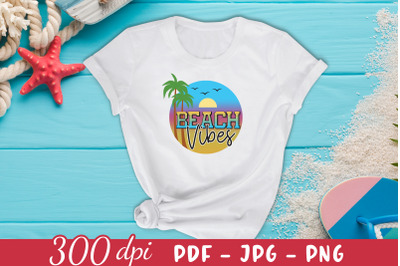 Beach Vibes PNG - Summer Sublimation Design