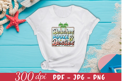 Beaches Booze &amp; Besties, Summer Sublimation PNG