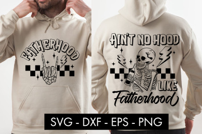 Ain&amp;&23;039;t No Hood Like Fatherhood SVG Cut File PNG
