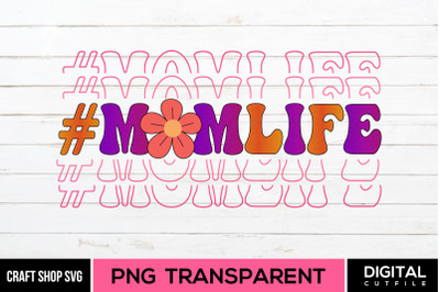 Mom Life PNG Sublimation Design
