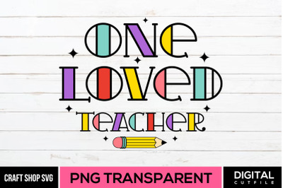 One Loved Teacher PNG