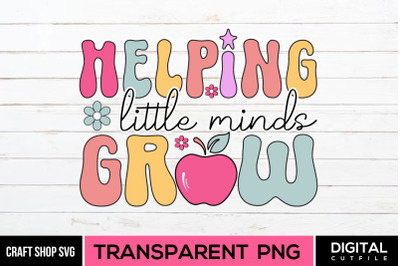 Helping Little Minds Grow, PNG Sublimation