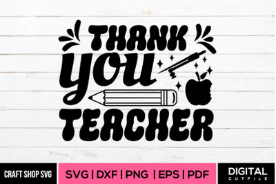 Thank You Teacher SVG, Teacher Quote SVG DXF EPS PNG