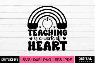 Teaching Is A Work Of Heart SVG, Teacher SVG