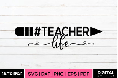 Teacher Life SVG, Teacher Quote SVG Cut File
