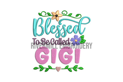 Blessed To Be Called Gigi Machine Embroidery Design