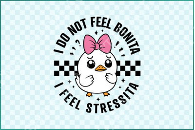 I Do Not Feel Bonita, I Feel Stressita SVG/PNG, Funny Goose Quote, Retro Aesthetic Sarcastic Spanish Humor, Adult T-Shirt Design, Popular