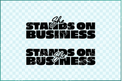 She Stands on Business SVG PNG, Entrepreneur Girl Boss SVG, Hustle &amp; Lady Boss Digital Download, Boss Babe Clipart, Popular Printable