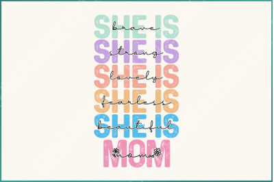 She is Mom PNG, Empowered Women Quote, Strong Mom Mother&#039;s Day PNG, Mom Life, Gift for Mom, Brave Mama PNG, Mother&#039;s Day Shirt Design