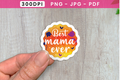 Best Mama Ever, Mothers Day Sticker PNG