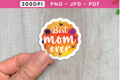 Best Mom Ever | Mothers Day Sticker