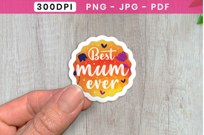 Best Mum Ever - Mothers Day Sticker PNG