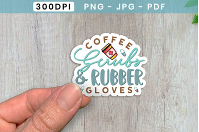 Coffee Scrubs &amp; Rubber Gloves - Nurse Printable Sticker