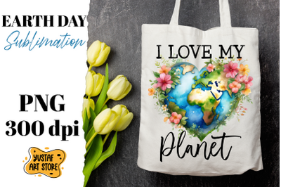 Earth Day sublimation design. I love my planet quote
