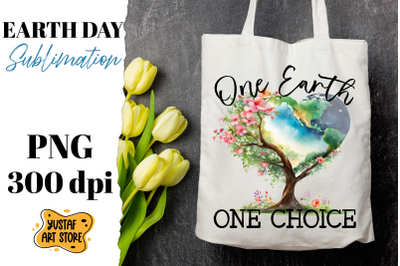 Earth Day sublimation design. One Earth One Choice quote