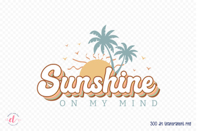 Sunshine on My Mind - Retro Summer PNG