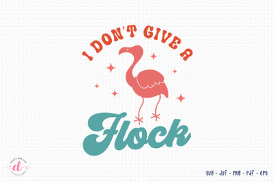I Don&#039;t Give a Flock - Retro Summer SVG