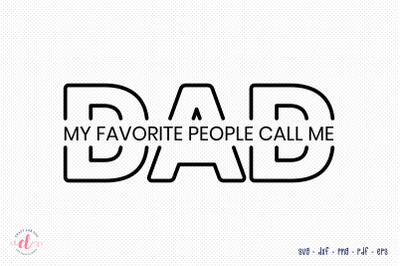 My Favorite People Call Me Dad SVG