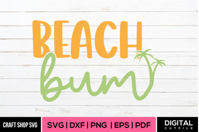 Beach Bum SVG&2C; Summer SVG Cut Files