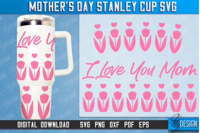 Mothers Day 40oz Stanley Cup Tumbler | Mom Cold Cup | Gift Design