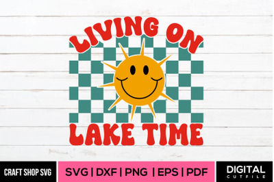 Living On Lake Time SVG, Summer Quote SVG