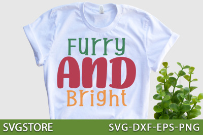 Furry and bright