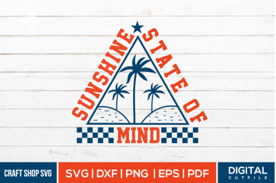 Sun Shine State Of Mind SVG, Summer Quote SVG