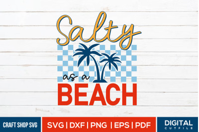 Salty As A Beach SVG&2C; Summer Retro SVG Cut File